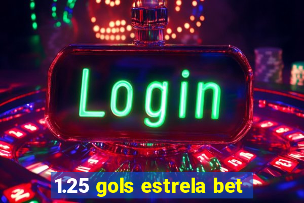 1.25 gols estrela bet